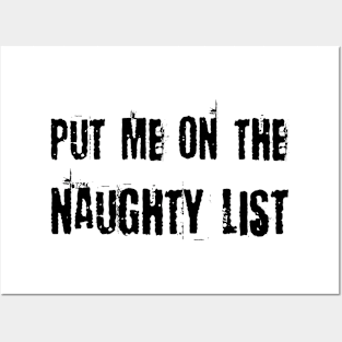 Put me on the naughty list Posters and Art